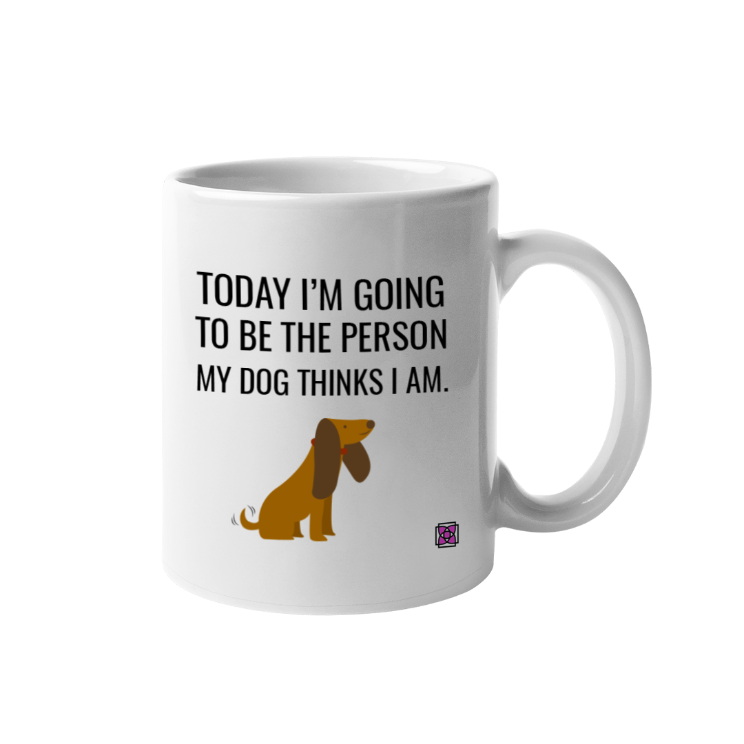 dog-fashion-living-today-i-will-be-the-person-my-dog-thinks-i-am-mug