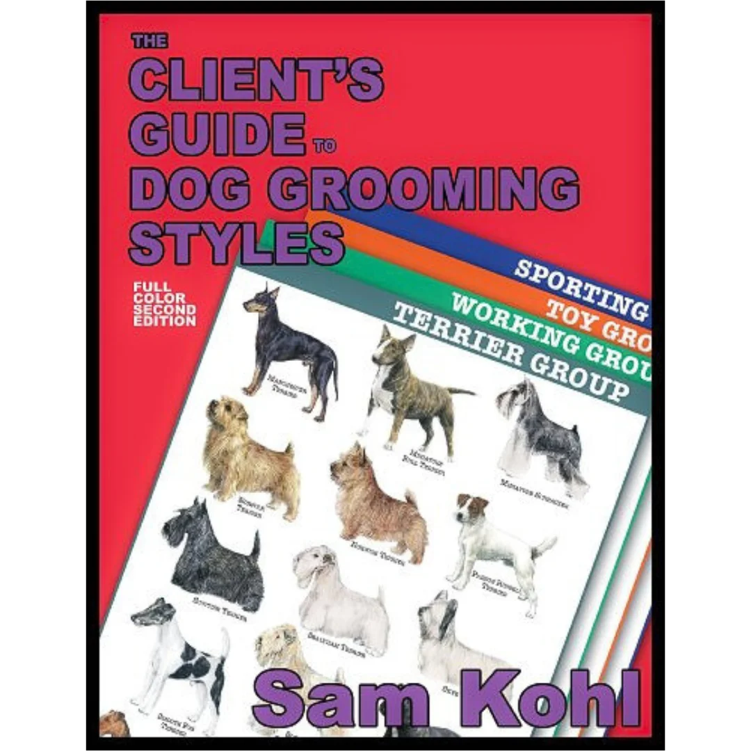 the-client-s-guide-to-dog-grooming-styles-by-sam-kohl-2nd-edition